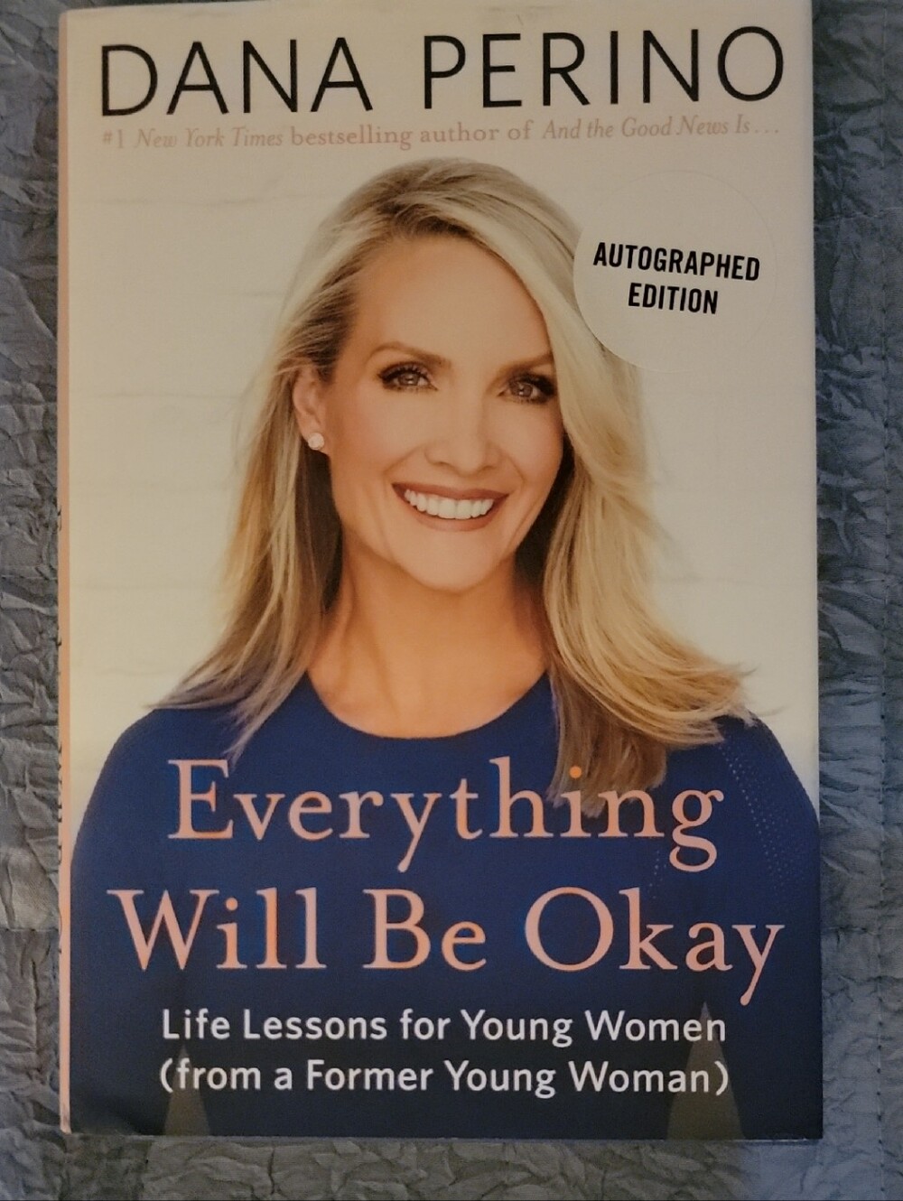 Everything Will Be Okay by Dana Perino - Blue Cover Autographed Edition